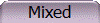 Mixed